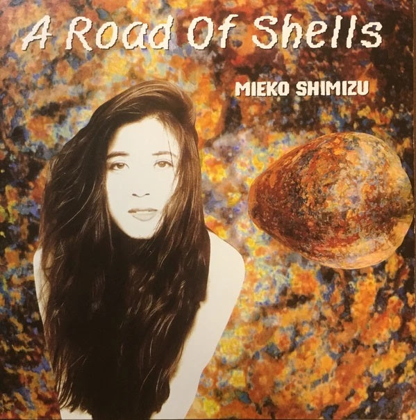 清水三恵子 Mieko Shimizu - A Road Of Shells