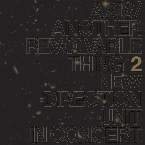 高柳昌行 Masayuki Takayanagi New Direction Unit ‎– Axis/Another Revolvable Thing 2