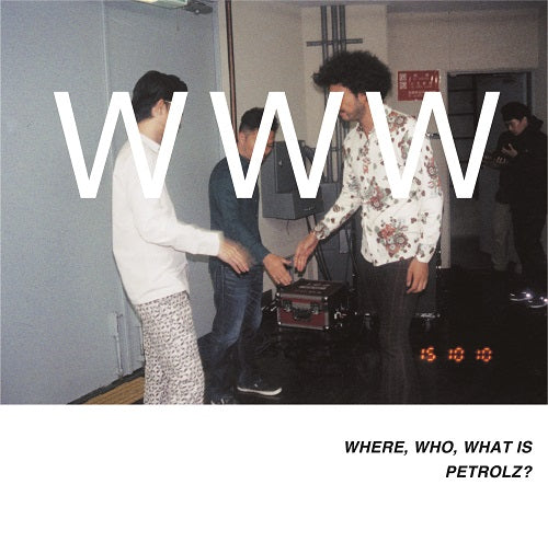 Various - Where, Who, What is Petrolz?
