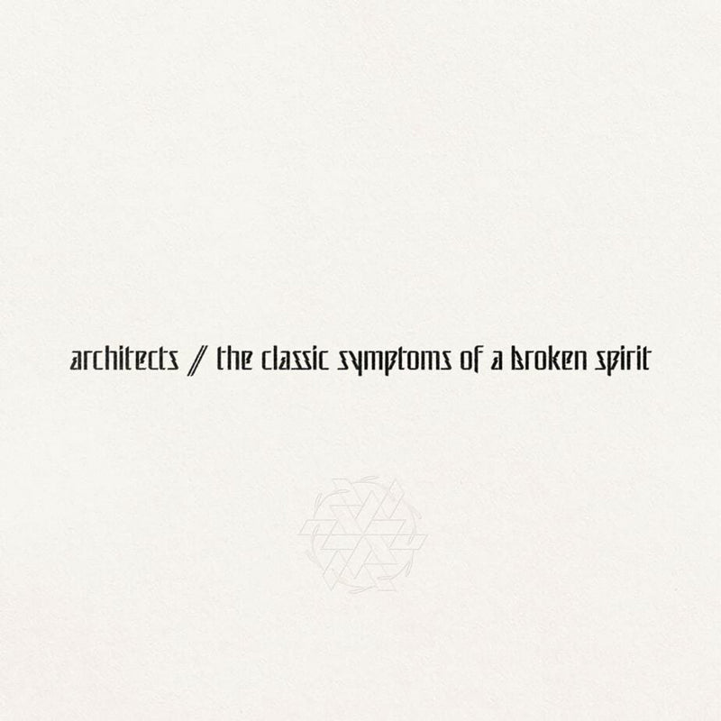 Architects - The Classic Symptoms Of A Broken Spirit