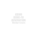Asian Kung-Fu Generation - Wonder Future