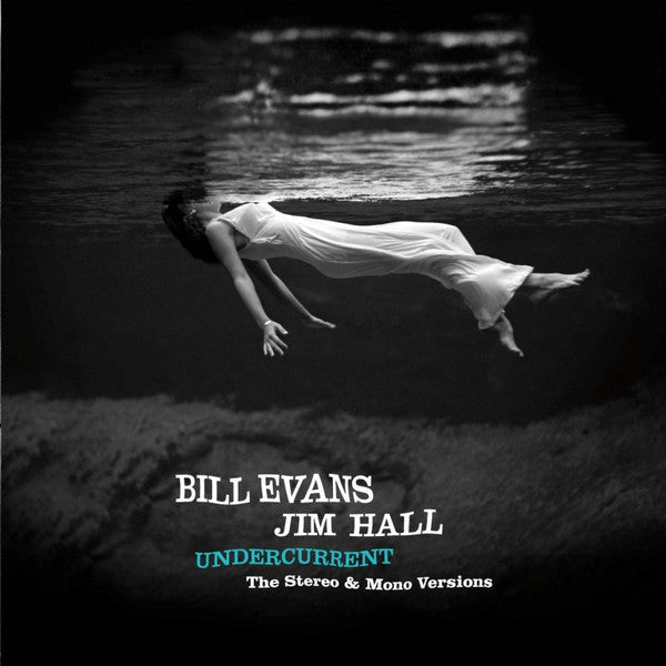 Bill Evans, Jim Hall - Undercurrent (The Stereo & Mono Versions)