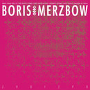 Boris with Merzbow - 2R0I2P0