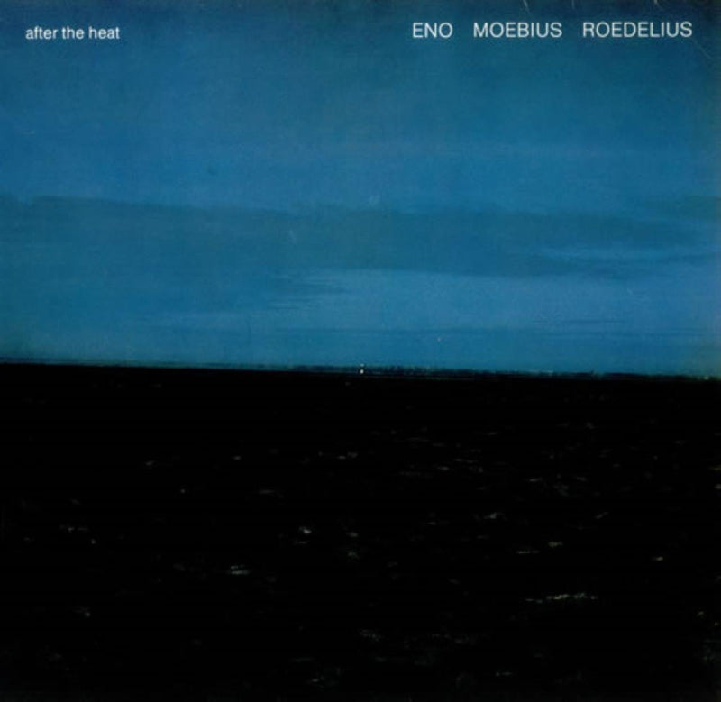 Brian Eno, Moebius, Roedelius - After The Heat