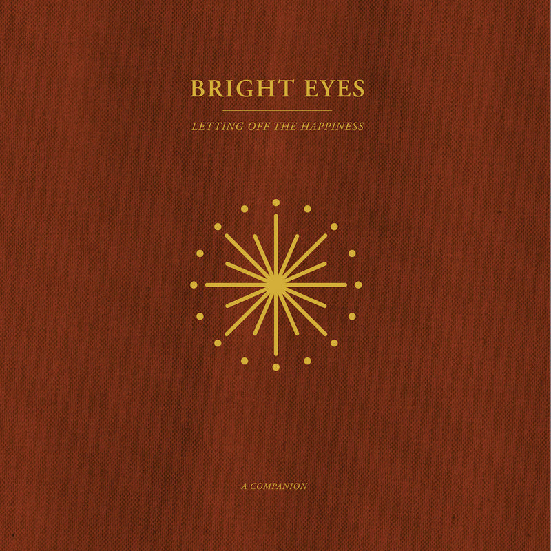 Bright Eyes - Letting Off The Happiness (A Companion)