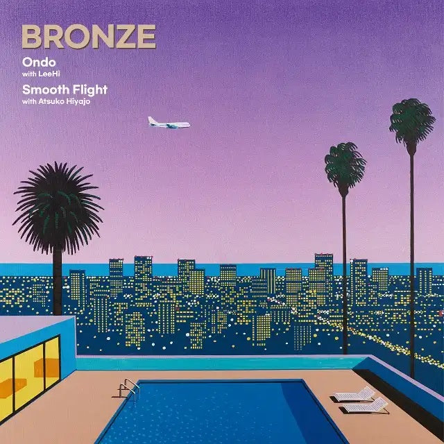 Bronze - Ondo (with LeeHi) / Smooth Flight (with Atsuko Hiyajo) [PRE-ORDER, Vinyl Release Date: 23-Nov-2022]