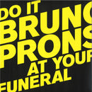 Bruno Pronsato - Do It At Your Funeral