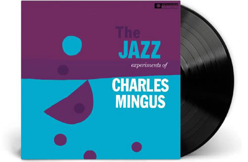 Charles Mingus - The Jazz Experiments Of Charles Mingus