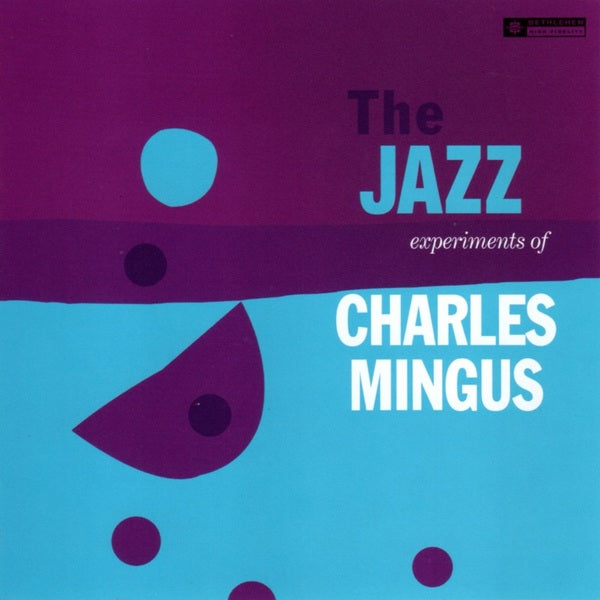 Charles Mingus - The Jazz Experiments Of Charles Mingus