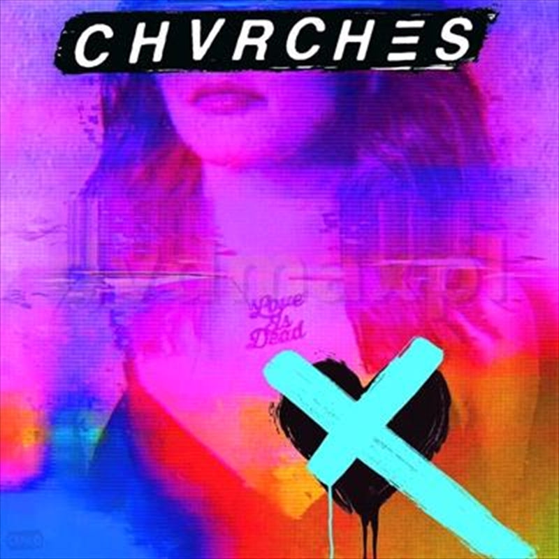 Chvrches - Love Is Dead