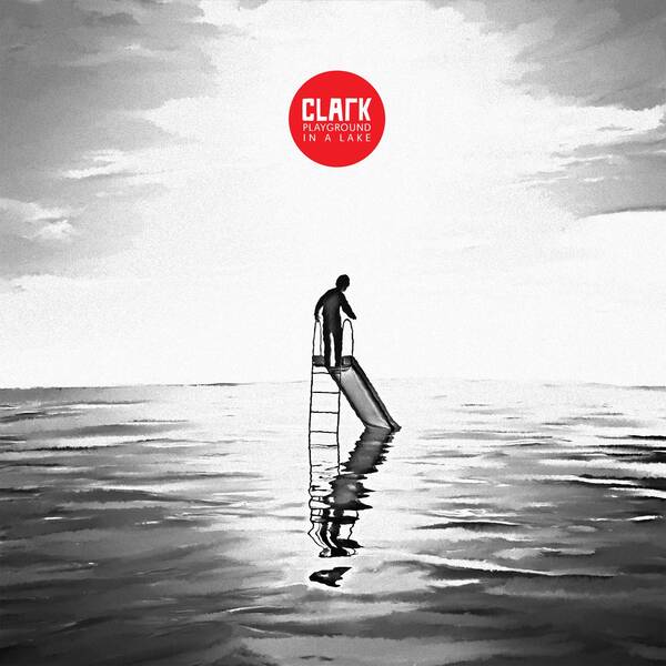 Clark - Playground In A Lake