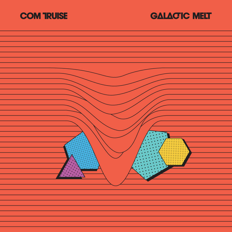 Com Truise - Galactic Melt