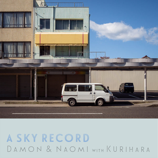 Damon & Naomi With 栗原ミチオ Michio Kurihara - A Sky Record