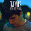 enemies - We’ve Been Talking