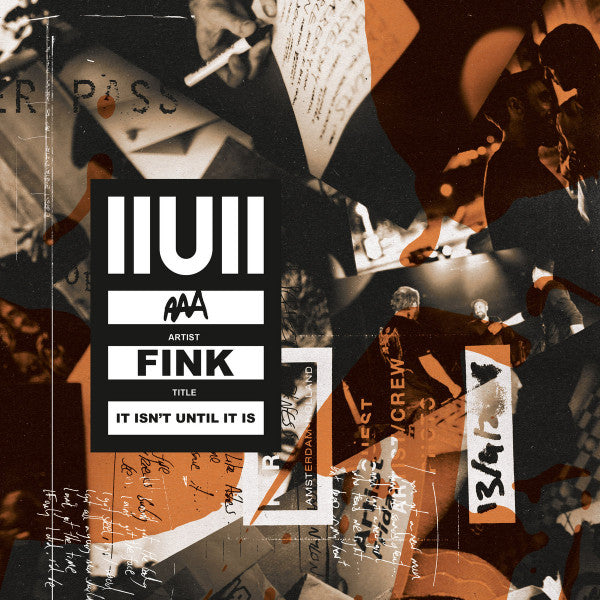 Fink - Iiuii (It Isn't Until It Is)
