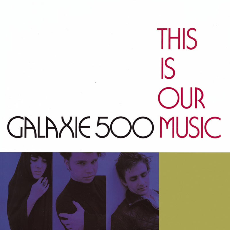 Galaxie 500 - This Is Our Music