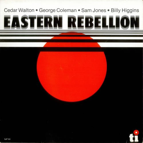 George Coleman, Cedar Walton, Sam Jones and Billy Higgins - Eastern Rebellion