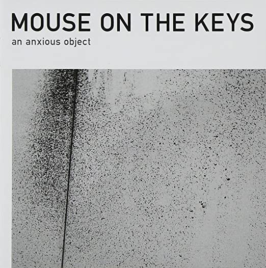 mouse on the keys - An Anxious Object