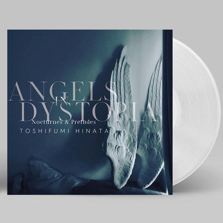 日向敏文 Toshifumi Hinata - Angels In Dystopia - Nocturnes And Preludes