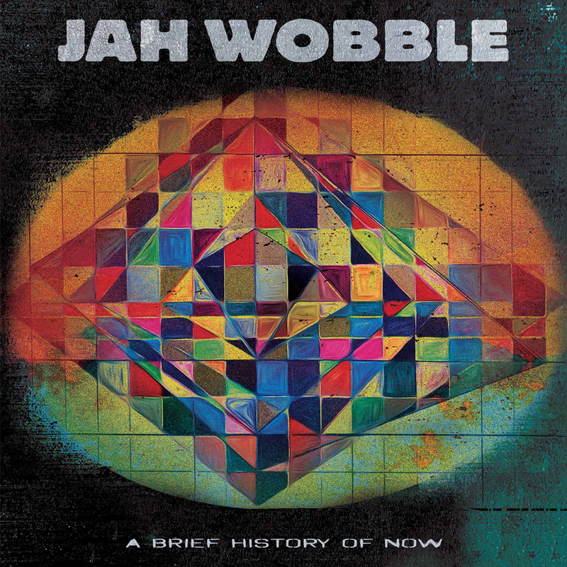 Jah Wobble - A Brief History Of Now
