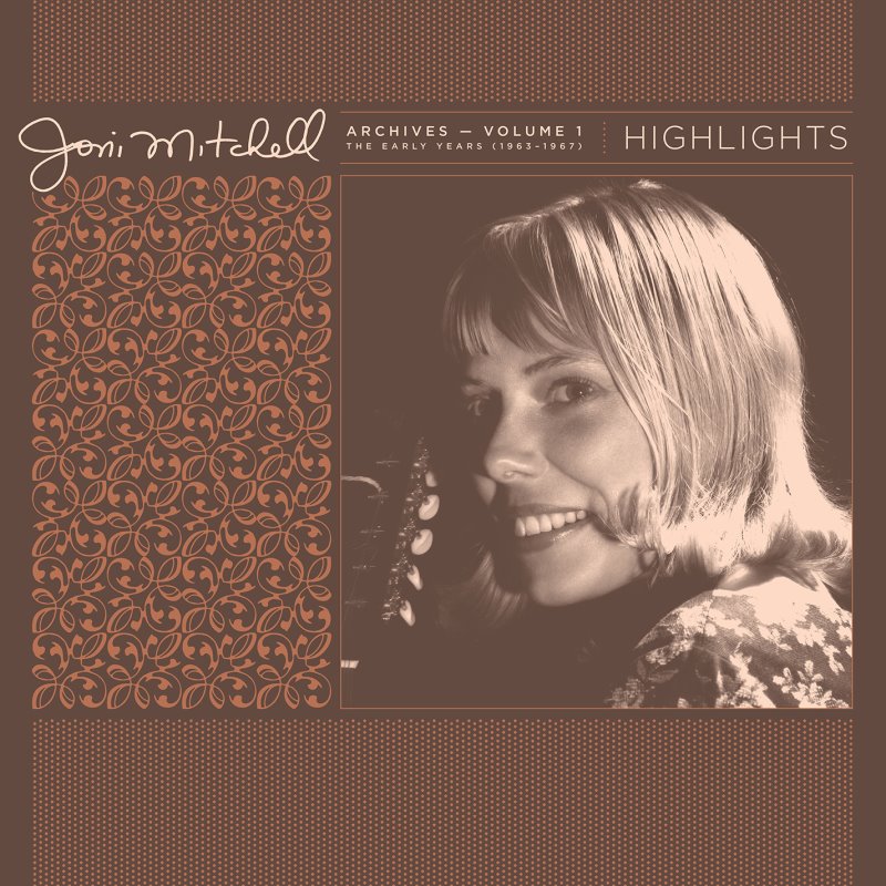 Joni Mitchell ‎– Archives – Volume 1: The Early Years (1963-1967): Highlights