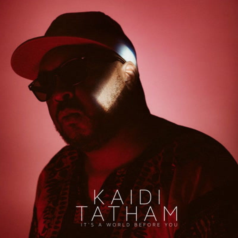 Kaidi Tatham - It's A World Before You