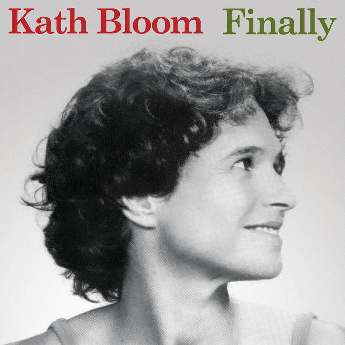 Kath Bloom - Finally (2023 Edition)