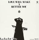 Love Live Life+One - Love Will Make A Better You [PRE-ORDER, Vinyl Release Date: 3-Dec-2022]