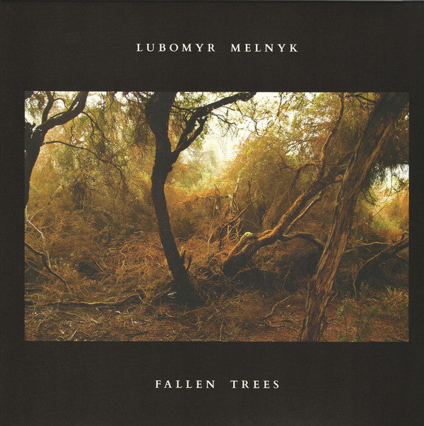 Lubomyr Melnyk - Fallen Trees