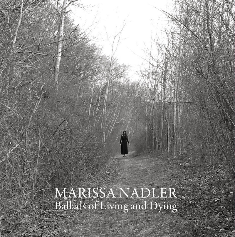 Marissa Nadler - Ballads Of Living And Dying