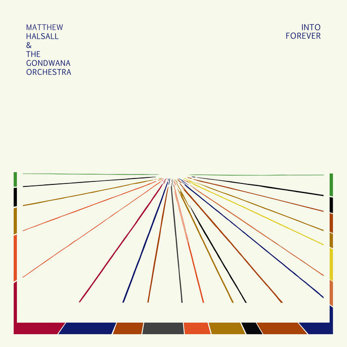 Matthew Halsall & The Gondwana Orchestra - Into Forever