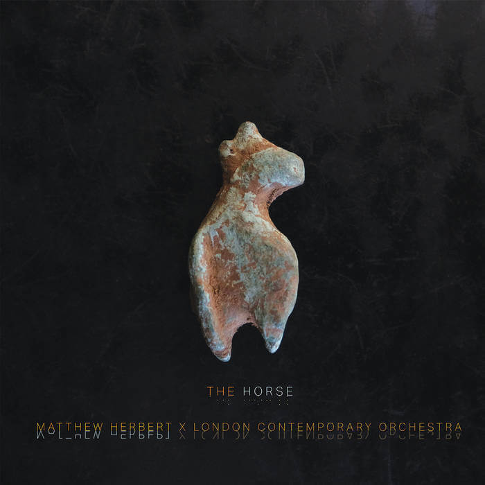 Matthew Herbert x London Contemporary Orchestra - The Horse