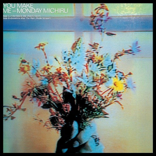Monday Michiru - You Make Me (Radio Edit) / Sunshine After The Rain (Radio Version)