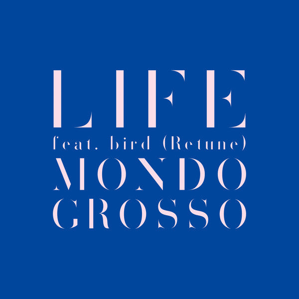 Mondo Grosso - LIFE feat.bird (Retune)