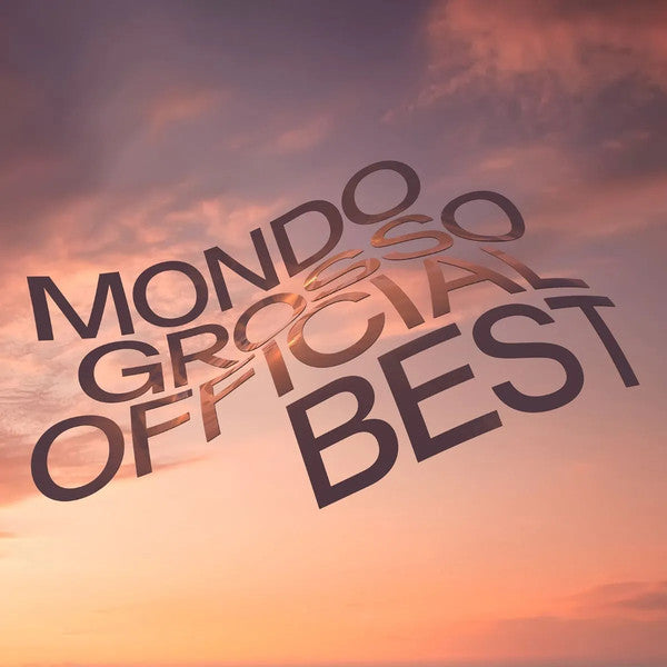 Mondo Grosso - Mondo Grosso Official Best