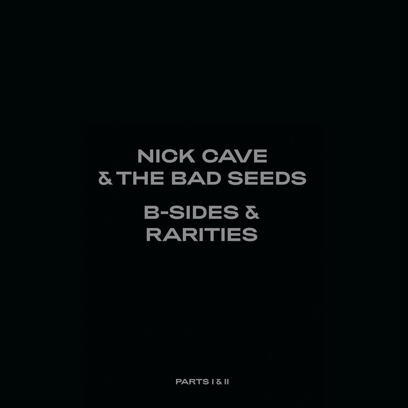 Nick Cave & The Bad Seeds - B-Sides & Rarities Parts I & II