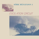 Oscilation Circuit - Série Réflexion 1