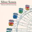 Silver Screen - When You And I Were Very Young