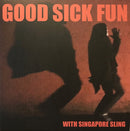 Singapore Sling - Good Sick Fun