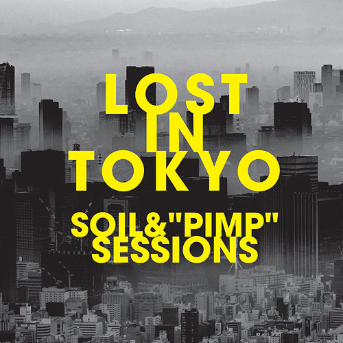 Soil & "Pimp" Sessions - Lost In Tokyo