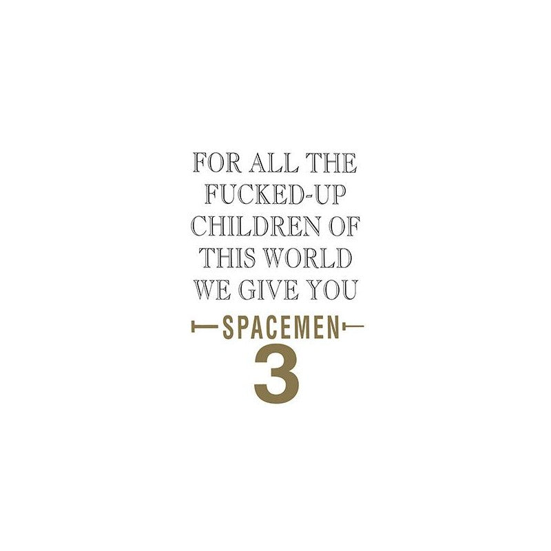 Spacemen 3 - For All The Fucked-Up Children Of This World We Give You Spacemen 3