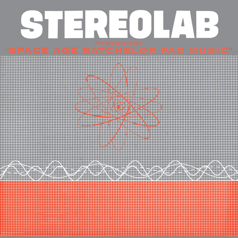 Stereolab - The Groop Played "Space Age Batchelor Pad Music"