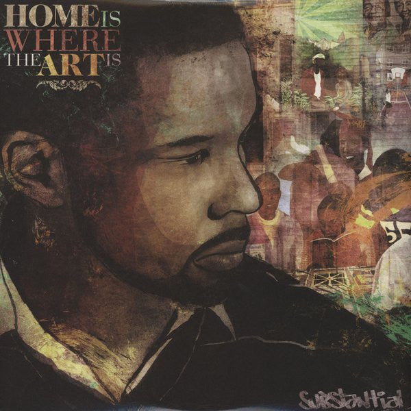 Substantial - Home Is Where The Art Is