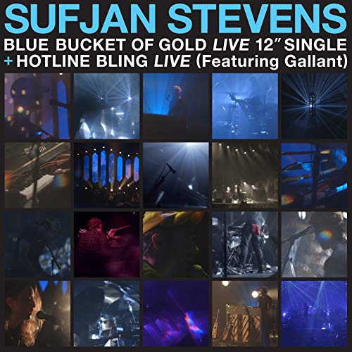 Sufjan Stevens - Blue Bucket Of Gold (Live) / Hotline Bling (Live)