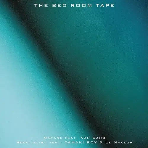 THE BED ROOM TAPE feat. Kan Sano - またね