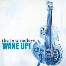 The Boo Radleys - Wake Up!