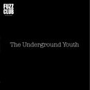 The Underground Youth - Fuzz Club Sessions No. 7