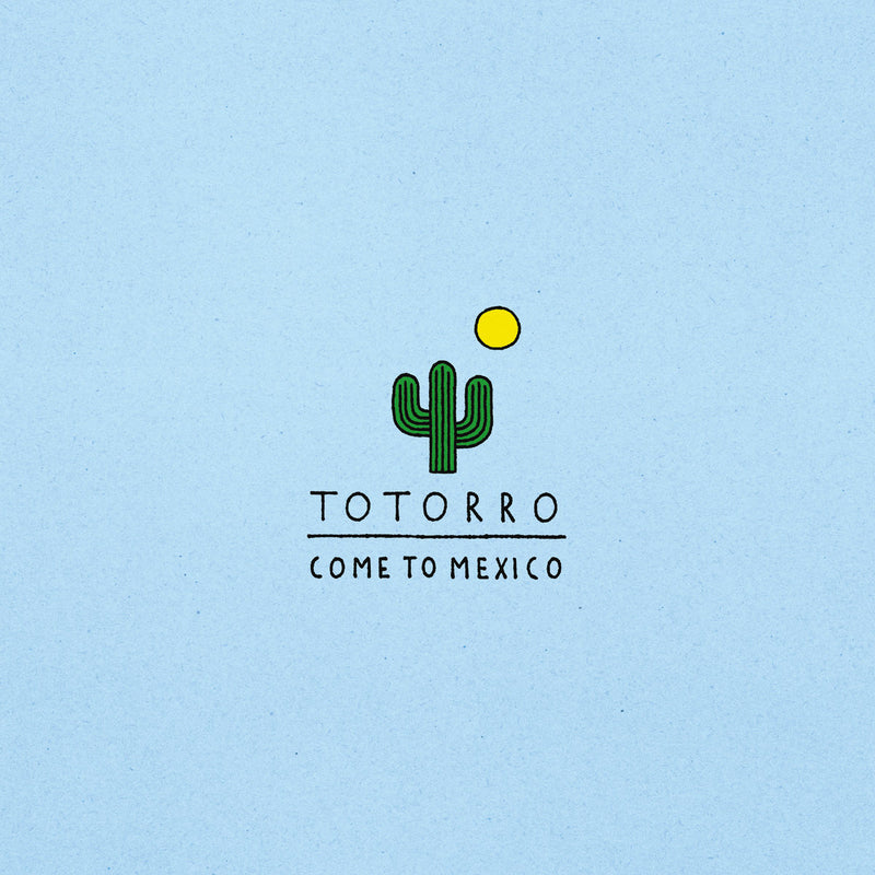 TotorRo - Come To Mexico