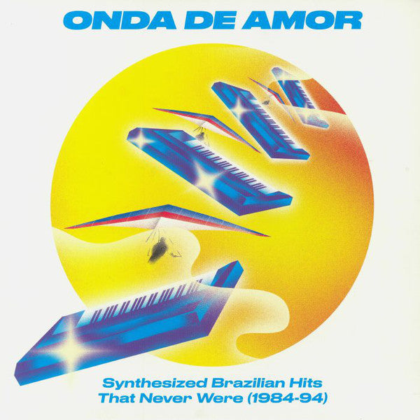Various ‎– Onda De Amor (Synthesized Brazilian Hits That Never Were 1984-94)