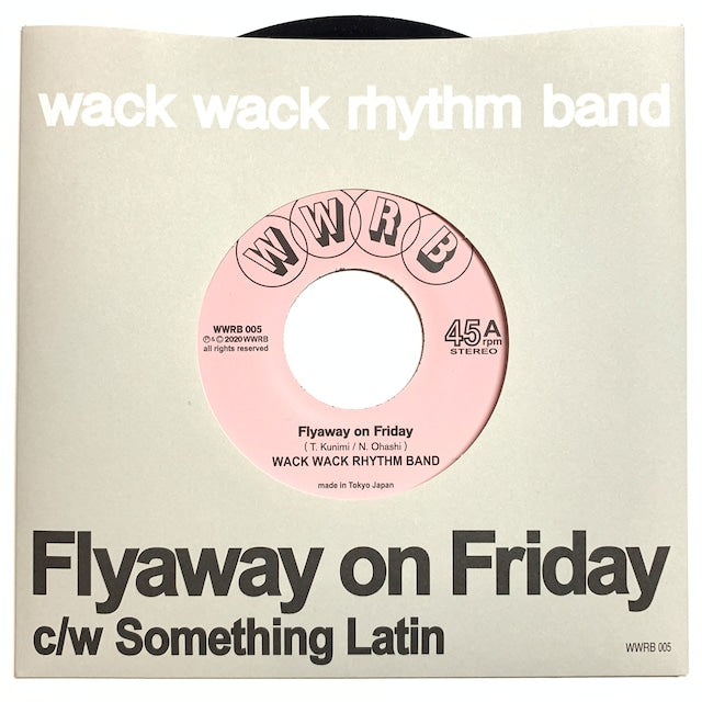 Wack Wack Rhythm Band - Flyaway On Friday